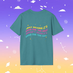 Good For the Hole Bad For the Soul T-Shirt