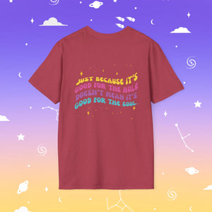 Good For the Hole Bad For the Soul T-Shirt