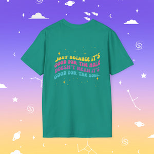 Good For the Hole Bad For the Soul T-Shirt