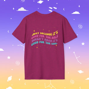 Good For the Hole Bad For the Soul T-Shirt